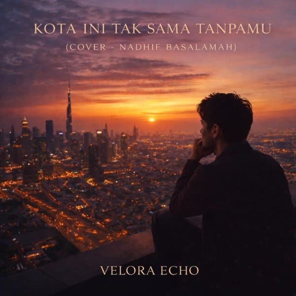 KOTA INI TAK SAMA TANPAMU (COVER)
